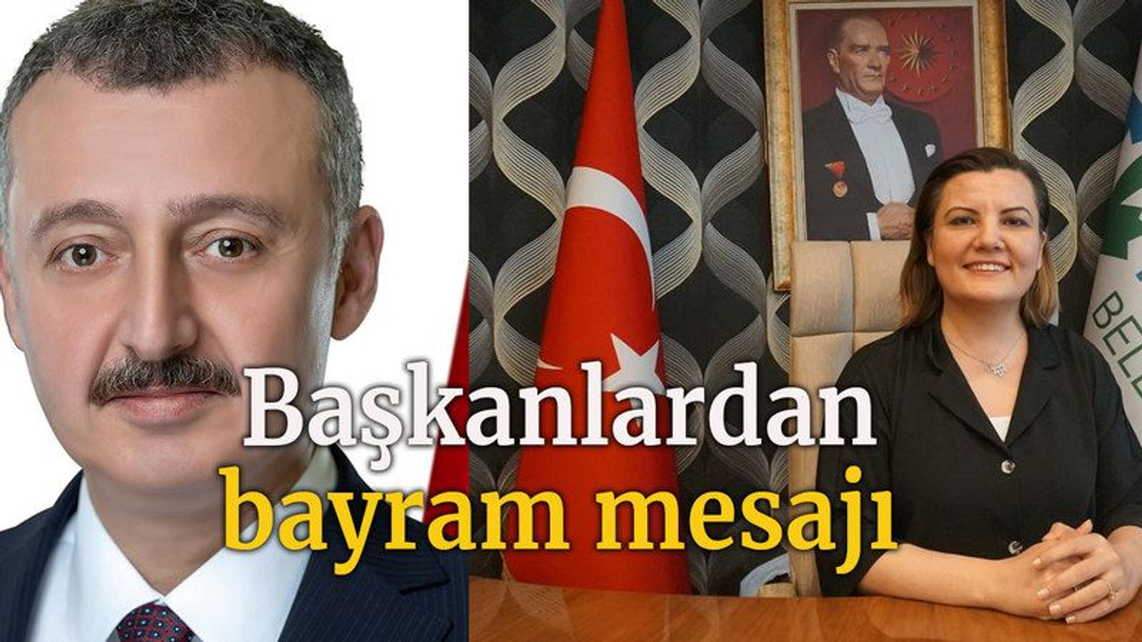 Başkanlardan bayram mesajı